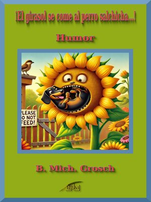 cover image of ¡El girasol se come al perro salchicha...!
